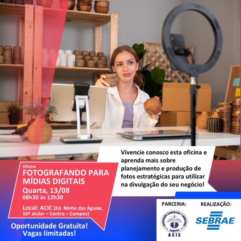 ACIC e Sebrae realizam oficina gratuita Fotografando para Mídias Digitais - Garanta sua vaga!